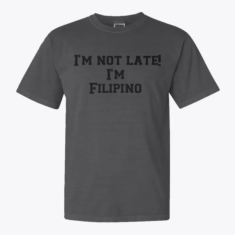 I'm not late! I'm Filipino